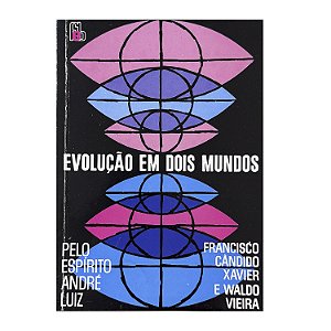 Evolução Em Dois Mundos - Francisco Cândido Xavier/Waldo Vieira