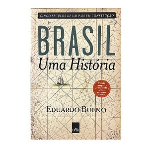 Brasil: Uma História - Eduardo Bueno