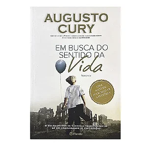 Em Busca Do Sentido Da Vida - Augusto Cury