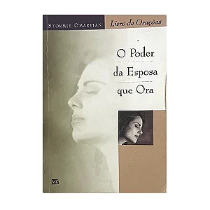 O Poder Da Esposa Que Ora: Livro De Orações - Stormie Omartian