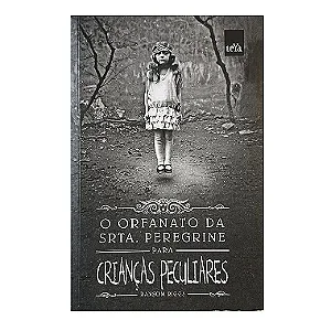 O Lar Da Srta. Peregrine Para Crianças Peculiares - Ransom Riggs