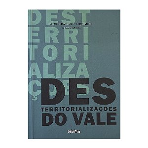 Desterritorializações Do Vale - Ricardo Machado/André Voigt (orgs.)