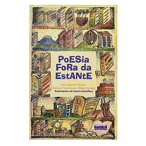 Poesia Fora Da Estante - Vera Aguiar (coord.)/Simone Assumpção/Sissa Jacoby