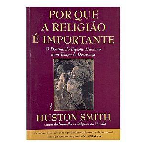 Por Que A Religião É Importante - Huston Smith