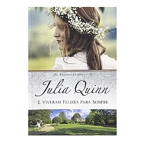 E Viveram Felizes Para Sempre - Livro 9 - Julia Quinn