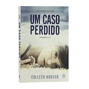 Um Caso Perdido: Hopeless - Colleen Hoover