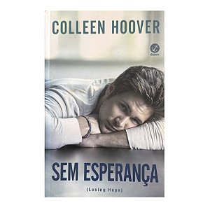 Sem Esperança: Losing Hope - Colleen Hoover