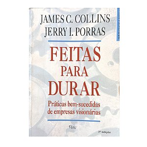 Feitas Para Durar - James C. Collins/Jerry I. Porras