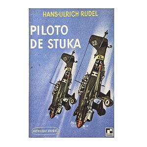 Piloto De Stuka - Hans-Ulrich Rudel