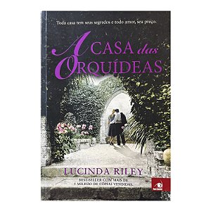 A Casa Das Orquídeas - Lucinda Riley