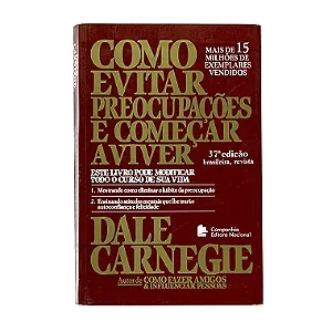 Como Evitar Preocupações E Começar A Viver - Dale Carnegie