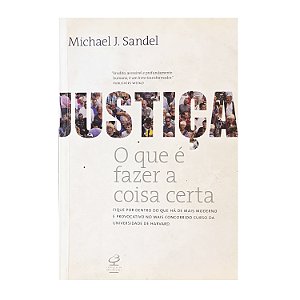 O Que É Fazer A Coisa Certa - Michael J. Sandel