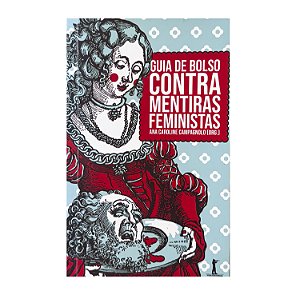Guia De Bolso Contra Mentiras Feministas - Ana Caroline Campagnolo (org.)