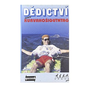 Dedictví Aneb Kurvahosigutntag