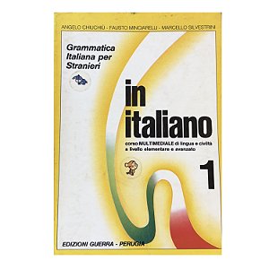 In Italiano - Volume 1 - Angelo Chiuchiù/Fausto Minciarelli/Marcello Silvestrini