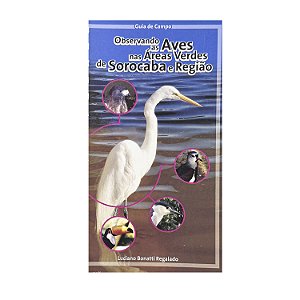 Observando As Aves Nas Áreas Verdes De Sorocaba E Região - Luciano Bonatti Regalado