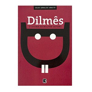 Dilmês - Celso Arnaldo Araujo