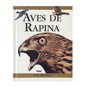 Aves De Rapina: Guia Prático