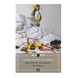Memórias De Um Sargento De Milícias - Manuel Antônio De Almeida