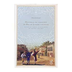 Histórias De Conflitos No Rio De Janeiro Colonial - Nireu Cavalcanti