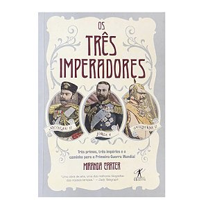 Os Três Imperadores - Miranda Carter