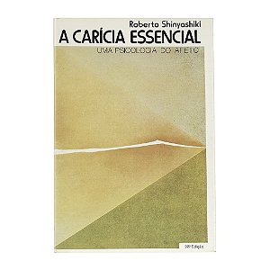 A Carícia Essencial - Roberto Shinyashiki
