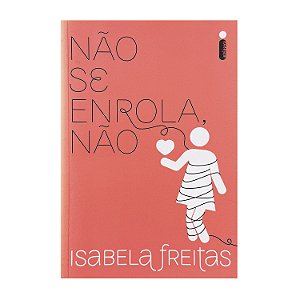 Não Se Enrola, Não - Isabela Freitas