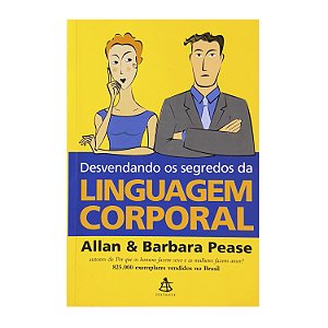 Desvendando Os Segredos Da Linguagem Corporal - Allan & Barbara Pease