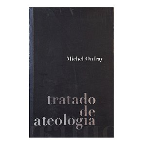 Tratado De Ateologia - Michel Onfray