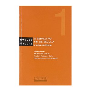 O Espaço No Fim De Século - Amélia Luisa Damiani/Ana Fani Alessandri Carlos/Odette Carvalho De Lima Seabra