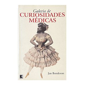 Galeria De Curiosidades Médicas - Jan Bondeson