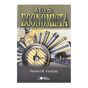 A Era do Economista - Daniel R. Fusfeld