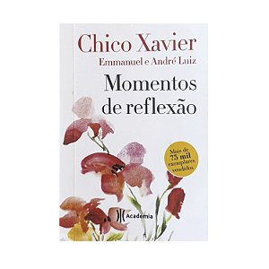 Momentos De Reflexão - Chico Xavier