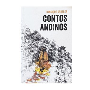 Contos Andinos - Henrique Krueger