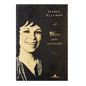 Meu País Inventado - Isabel Allende