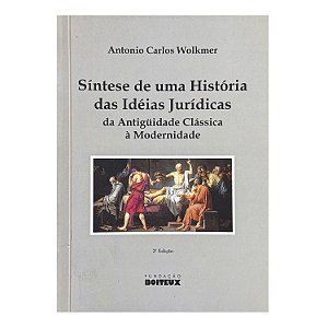 Síntese De Uma História Das Idéias Jurídicas - Antonio Carlos Wolkmer