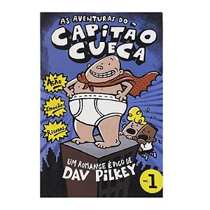 As Aventuras Do Capitão Cueca - Dav Pilkey