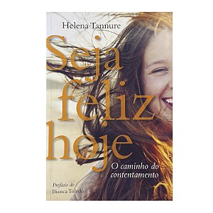 Seja Feliz Hoje - Helena Tannure