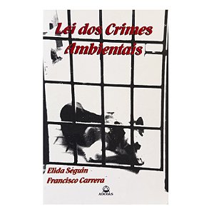 Lei Dos Crimes Ambientais - Elida Séguin/Francisco Carrera