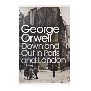 Down And Out In Paris And London - George Orwell