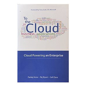 To The Cloud - Pankaj Arora/Raj Biyani/Salil Dave