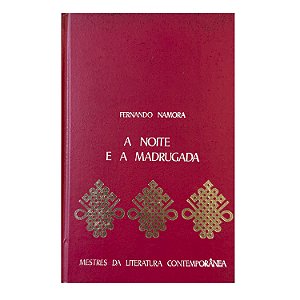 A Noite E A Madrugada - Fernando Namora