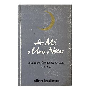 As Mil E Uma Noites: Os Corações Desumanos - Livro 4