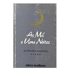 As Mil E Uma Noites: As Paixões Viajantes - Livro 5