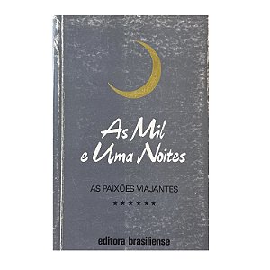 As Mil E Uma Noites: As Paixões Viajantes - Livro 6