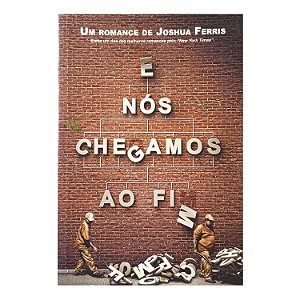 E Nós Chegamos Ao Fim - Joshua Ferris