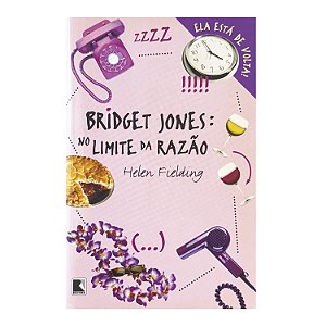 Bridget Jones: No Limite Da Razão - Helen Fielding