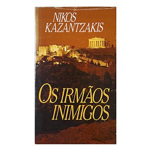 Os Irmãos Inimigos - Nikos Kazantzakis