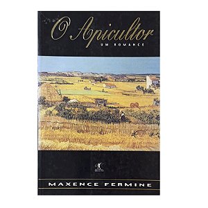 O Apicultor - Maxence Fermine