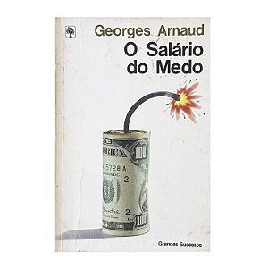 O Salário Do Medo - Georges Arnaud